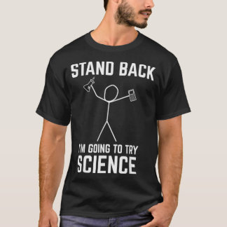 Håll dig undan om jag ska prova science Funny Chem T Shirt