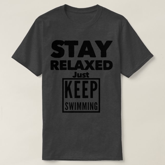 Håll dig uppmjukad bara Behålla-simning T Shirt (Design framsida)