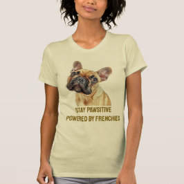 Håll dig vaksam - Fransk Bulldog Positive Vibes T Shirt