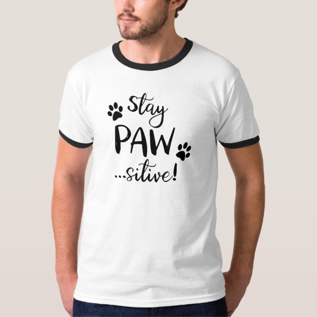 Håll dig vaksam och behålla positiva Hundälskare T Shirt (Framsida)