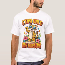 Håll dig vild Håll dig fantastisk Tiger Barnkammar T Shirt