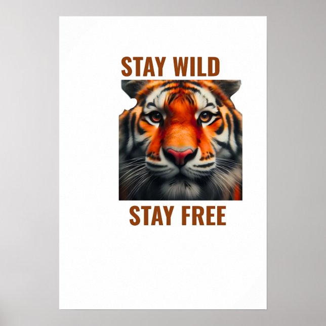 Håll dig vild Håll dig fri Tiger Affisch Väggkonst (Framsidan)