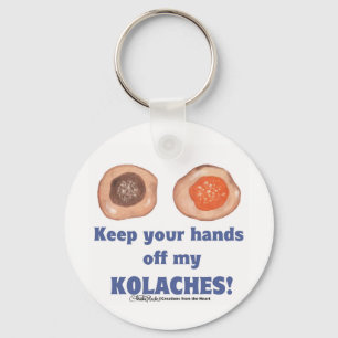 Håll din händer av min KOLACHES! Keychain Nyckelring