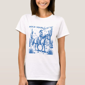 Håll din häst, Cowgirl T Shirt