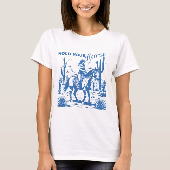 Håll din häst, Cowgirl T Shirt (Framsida)