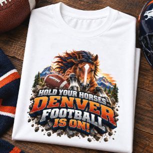 Håll Din Häst Denver Football Matchdag T Shirt