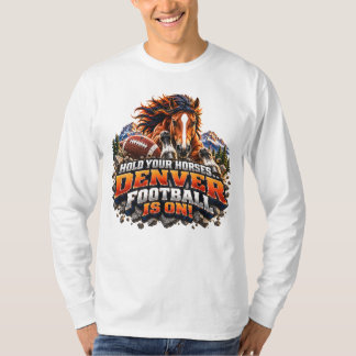 Håll Din Häst Denver Football Matchdag T Shirt