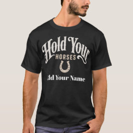 Håll Din Häst Västerländsk Cowboy Personlig T Shirt