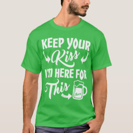 Håll din kyss - ORIGINAL- DESIGNst patrick's day Tee Shirt