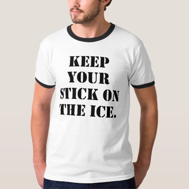 Håll din pinne på ice.en t shirt (Framsida)