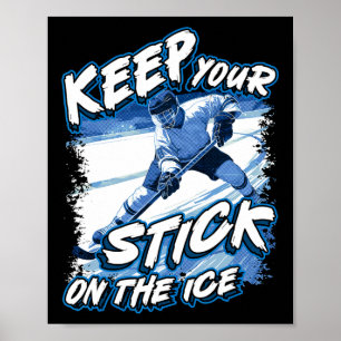 Håll Din Pinne På Isen, Hockeyspelare Säger, Poster