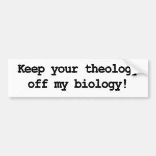 Håll din teologi av min biologi! bildekal