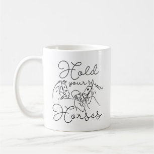 Håll dina hästar kaffemugg