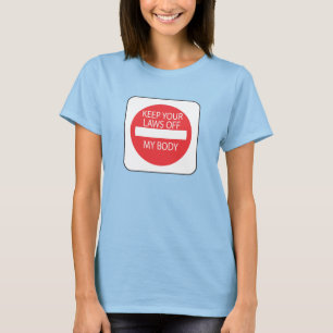 Håll dina lagar av mitt för att förkroppsliga t shirt