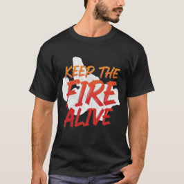 Håll elden vid liv Unika skräddarsydda T-shirts