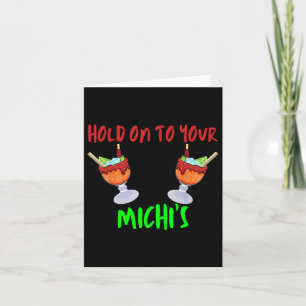 Håll fast vid din Michis Funny Michelada Cinco De  Kort