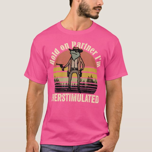 Håll fast vid partner I är överstimulerad Cowboygr T Shirt (Framsida)