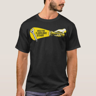 Håll ficklampan stadig Mekaniker Humor Skiftnyckel T Shirt