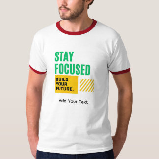 Håll Fokus, Bygg Din Framtid Motiverande T-shirt