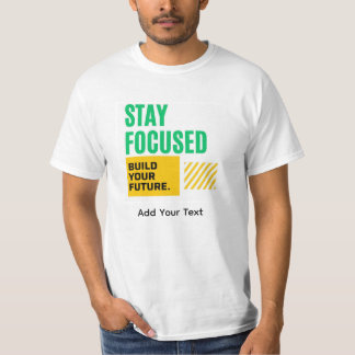 Håll Fokus, Bygg Din Framtid Motiverande T-shirt