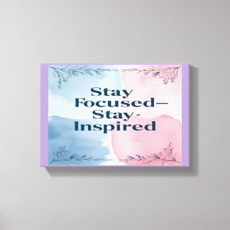 Håll fokus Håll dig inspirerad brett Canvastryck