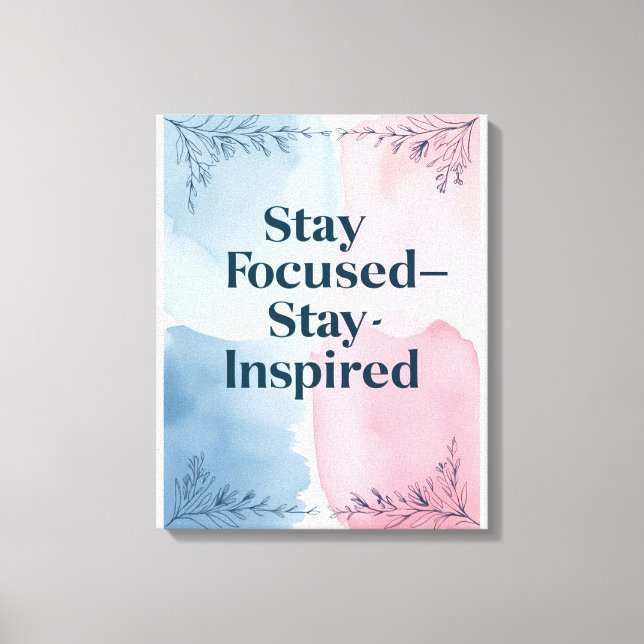 Håll fokus, håll inspirationen vid liv canvastryck (Framsida)
