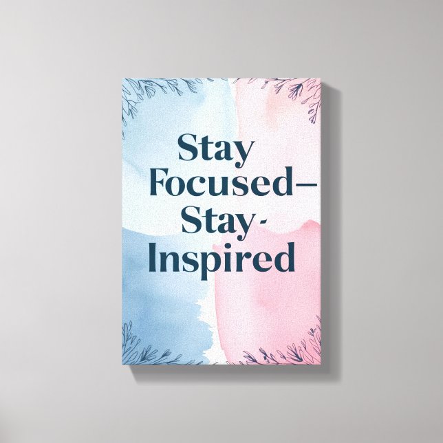 Håll fokus, håll inspirationen vid liv canvastryck (Framsida)