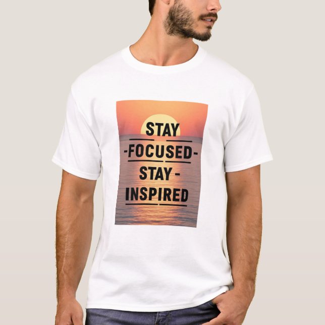 Håll fokus, håll inspirationen vid liv t shirt (Framsida)