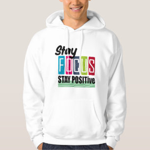 Håll fokus och positiv hoodie