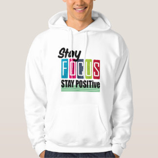 Håll fokus och positiv hoodie