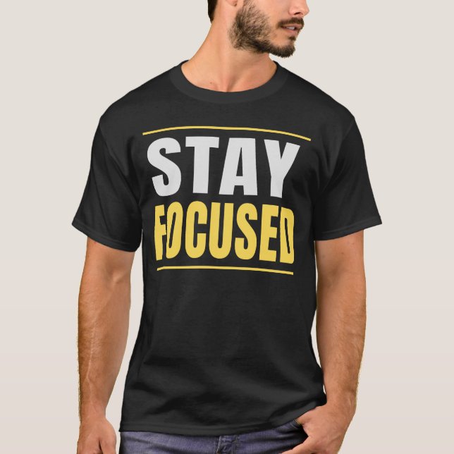 Håll Fokuserad Motiverande Typografi Citat T Shirt (Framsida)
