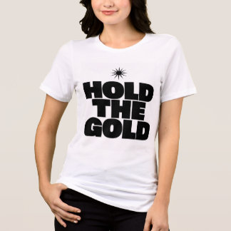 "Håll Guld | Var Djärv T Shirt