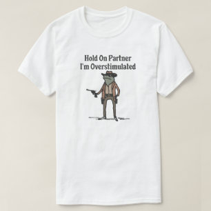 Håll i Im överstimulerad Cowboy Frog T-shirt