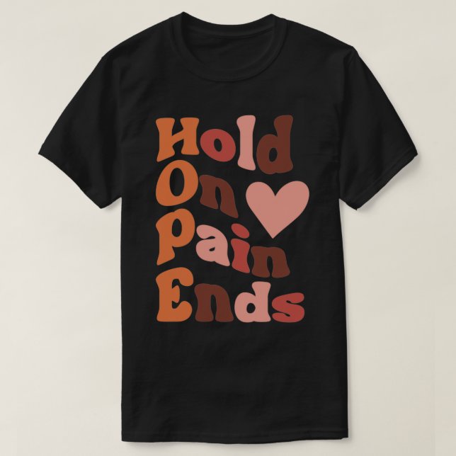 Håll i smärtan och hoppas t shirt (Design framsida)