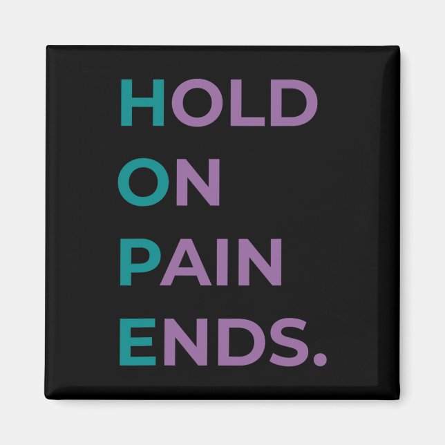 Håll i smärtan och slut på hoppet om suicide Aware Magnet (Framsidan)