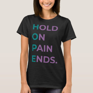 Håll i smärtan och slut på hoppet om suicide Aware T Shirt