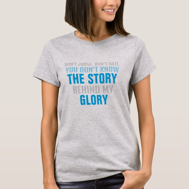 HÄLL INTE DEN STORY bakom min GLORY T Shirt (Framsida)