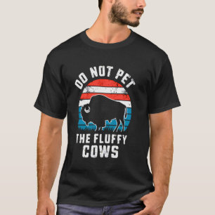 Häll inte fluffy Cows Funny Bison Buffalo T Shirt