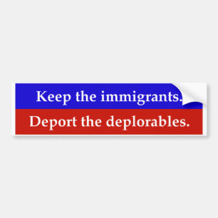 Håll invandrarna. Deportera deplorables.en Bildekal