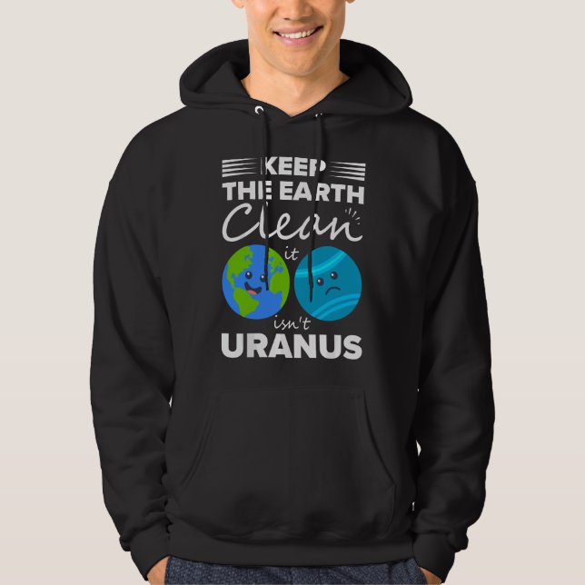 Håll jorden ren, det är inte Uranus Hoodie (Framsida)