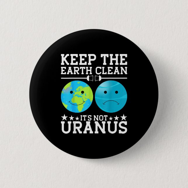 Håll jorden ren det är inte Uranus Knapp (Framsida)