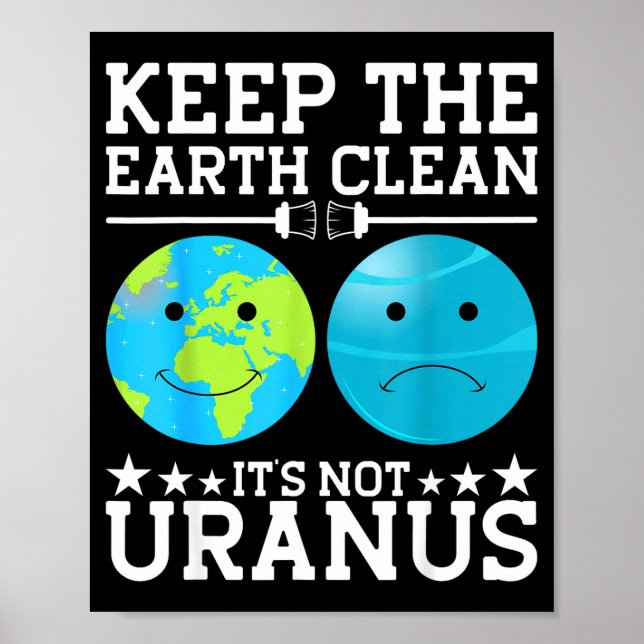 Håll jorden ren det är inte Uranus Poster (Framsidan)