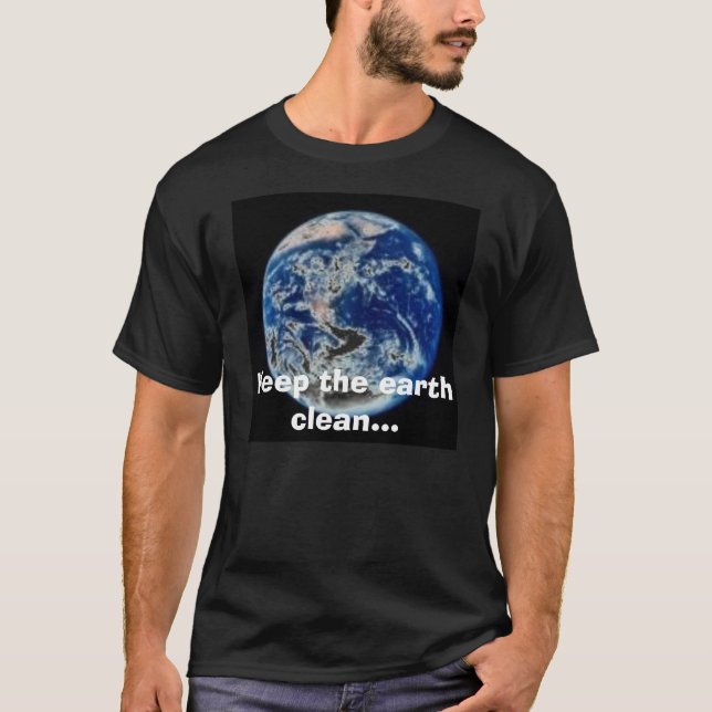 Håll jorden ren… tee shirt (Framsida)