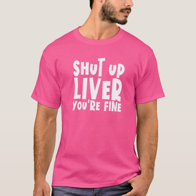 Håll Käft Lever Du är Bra  Dricka Håll Käft Lever T Shirt (Framsida)