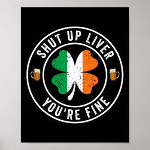 Håll Käft Lever Du är Bra St Patricks Dag Dryck Poster