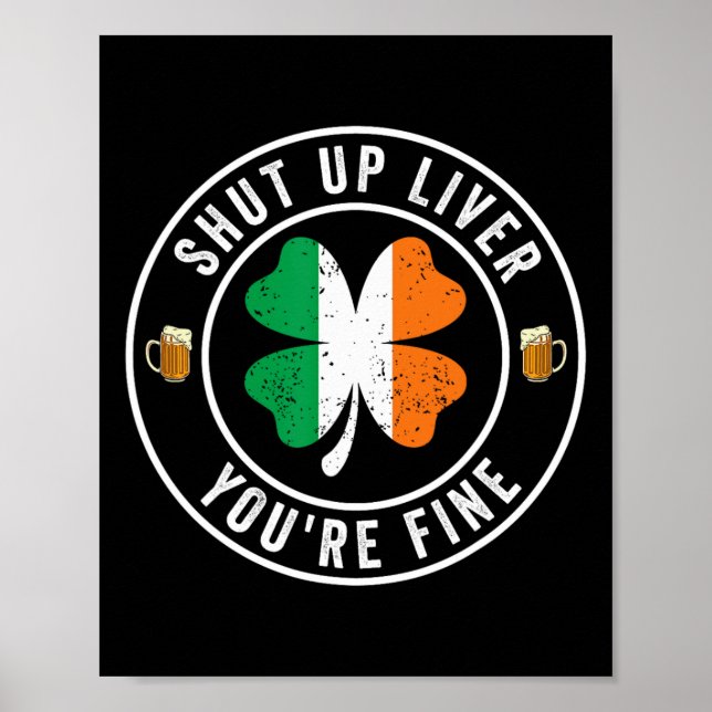 Håll Käft Lever Du är Bra St Patricks Dag Dryck Poster (Framsidan)