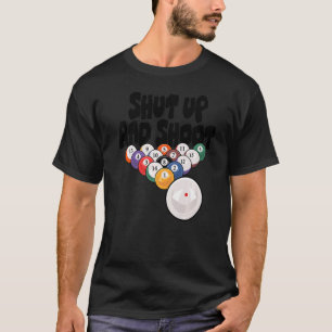 Håll käft och stöt Bassäng Player Snooker Cue T Shirt