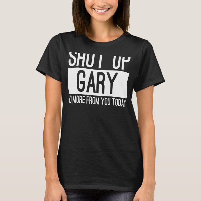 Håll käft om Gary. T Shirt (Framsida)