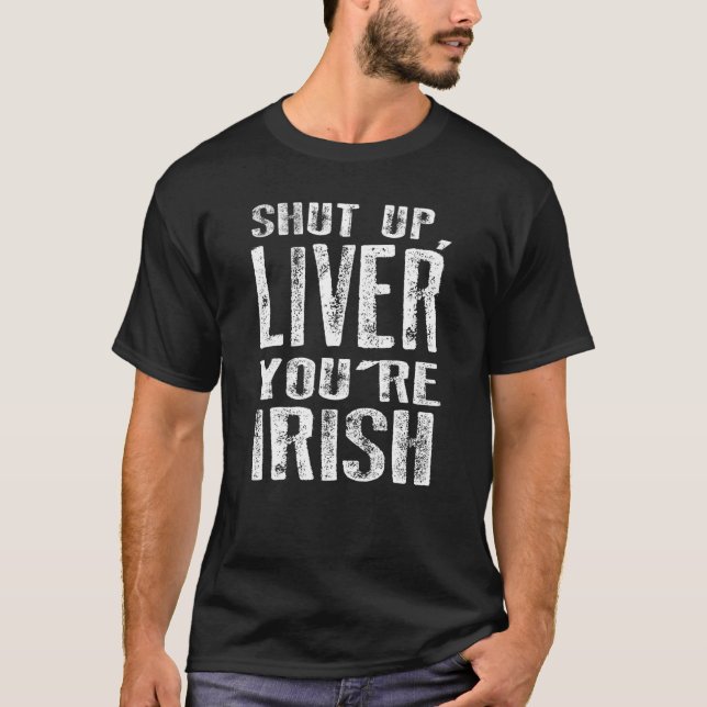 Håll käften Du är Bra att dricka St Patrick's. T Shirt (Framsida)