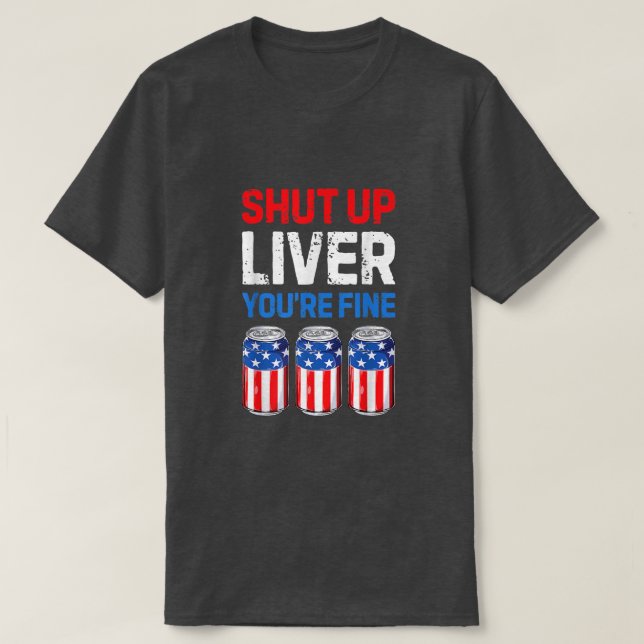 Håll käften. Du är Bra som dricker lustigt Beer US T Shirt (Design framsida)